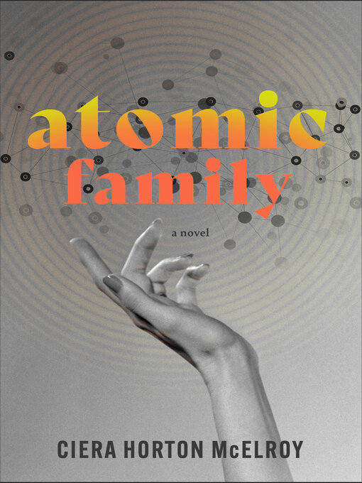 Title details for Atomic Family by Ciera Horton McElroy - Available